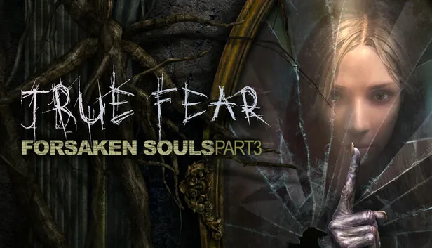 Download True Fear Forsaken Souls Part 3 v1.0.17.17-P2P