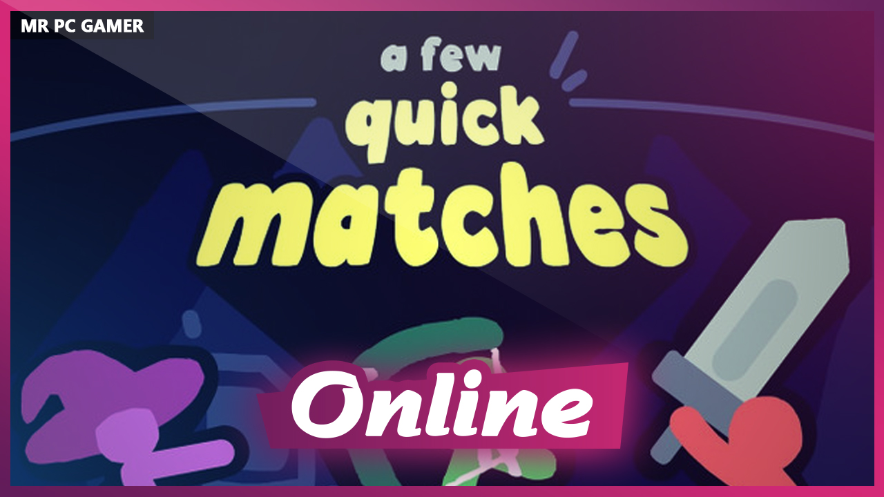 Download A Few Quick Matches Build 11082025 + ONLINE