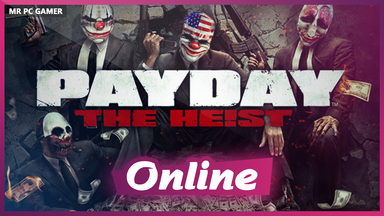 Download PAYDAY The Heist v1.22.0 + ONLINE