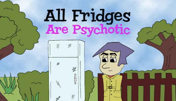 Download All Fridges Are Psychotic Build 16975827
