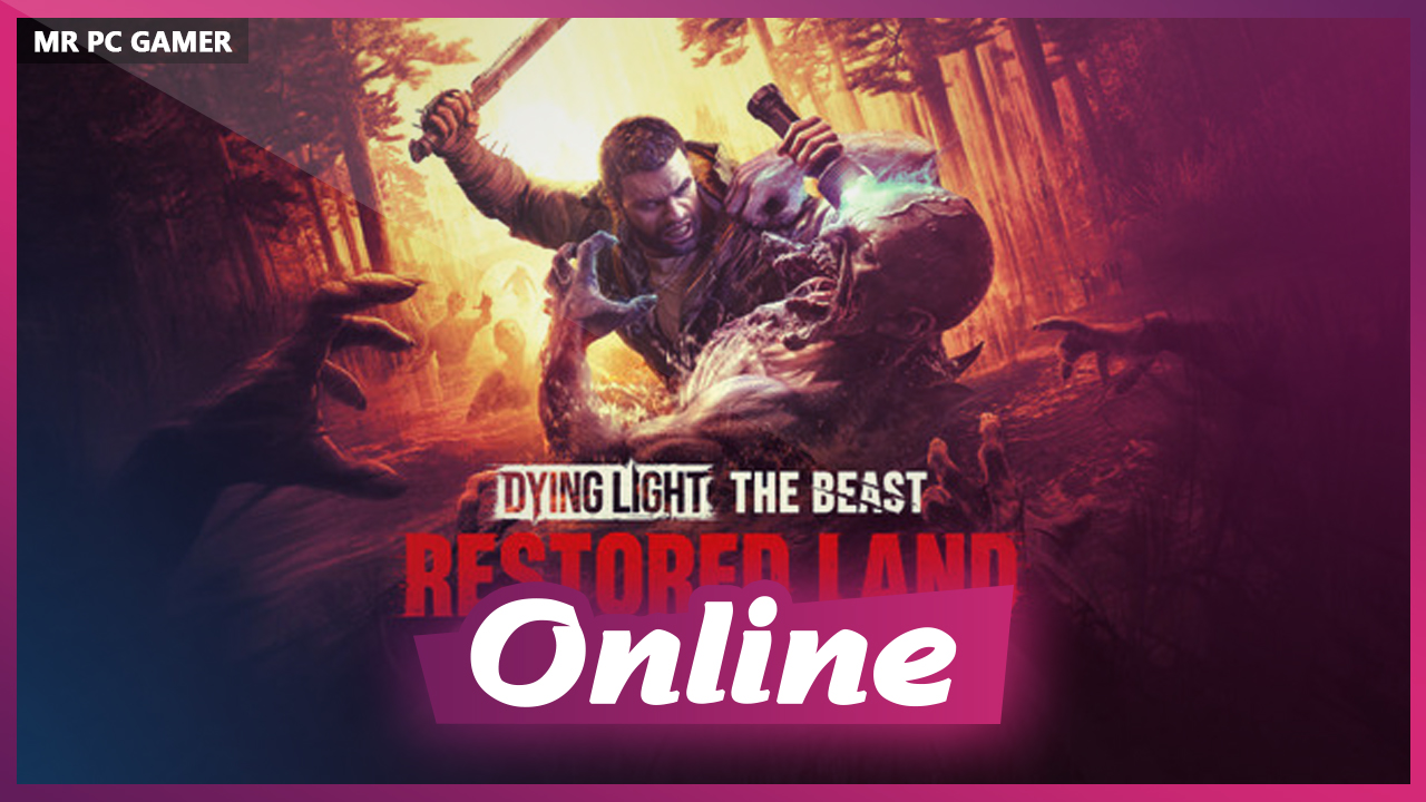 Download Dying Light The Beast Restored Land v1.6.0c + ONLINE