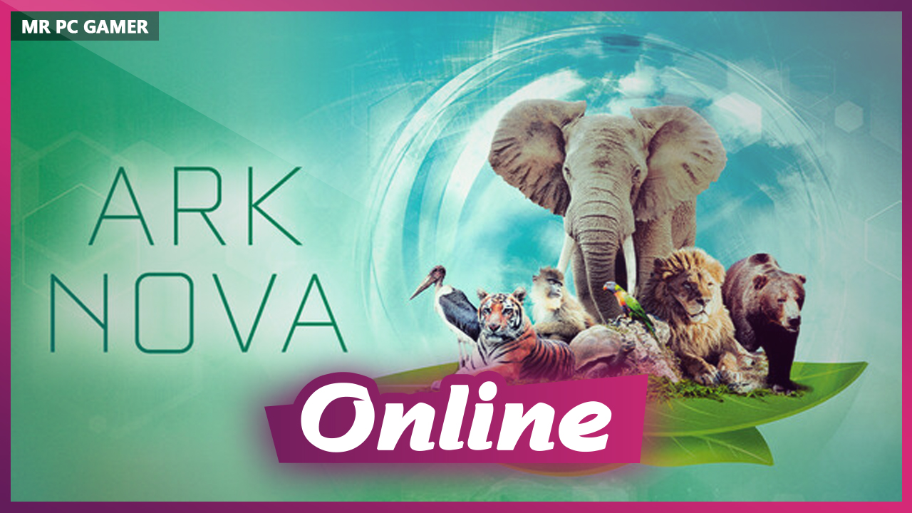 Download Ark Nova v1.0.5.767 + ONLINE