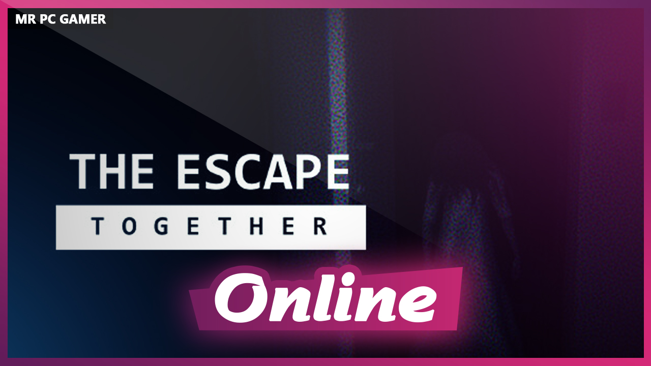Download The Escape Together Build 27082025 + ONLINE