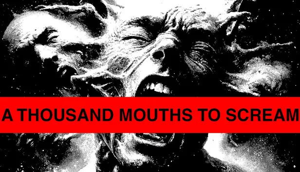 Download A THOUSAND MOUTHS TO SCREAM Build 15795757
