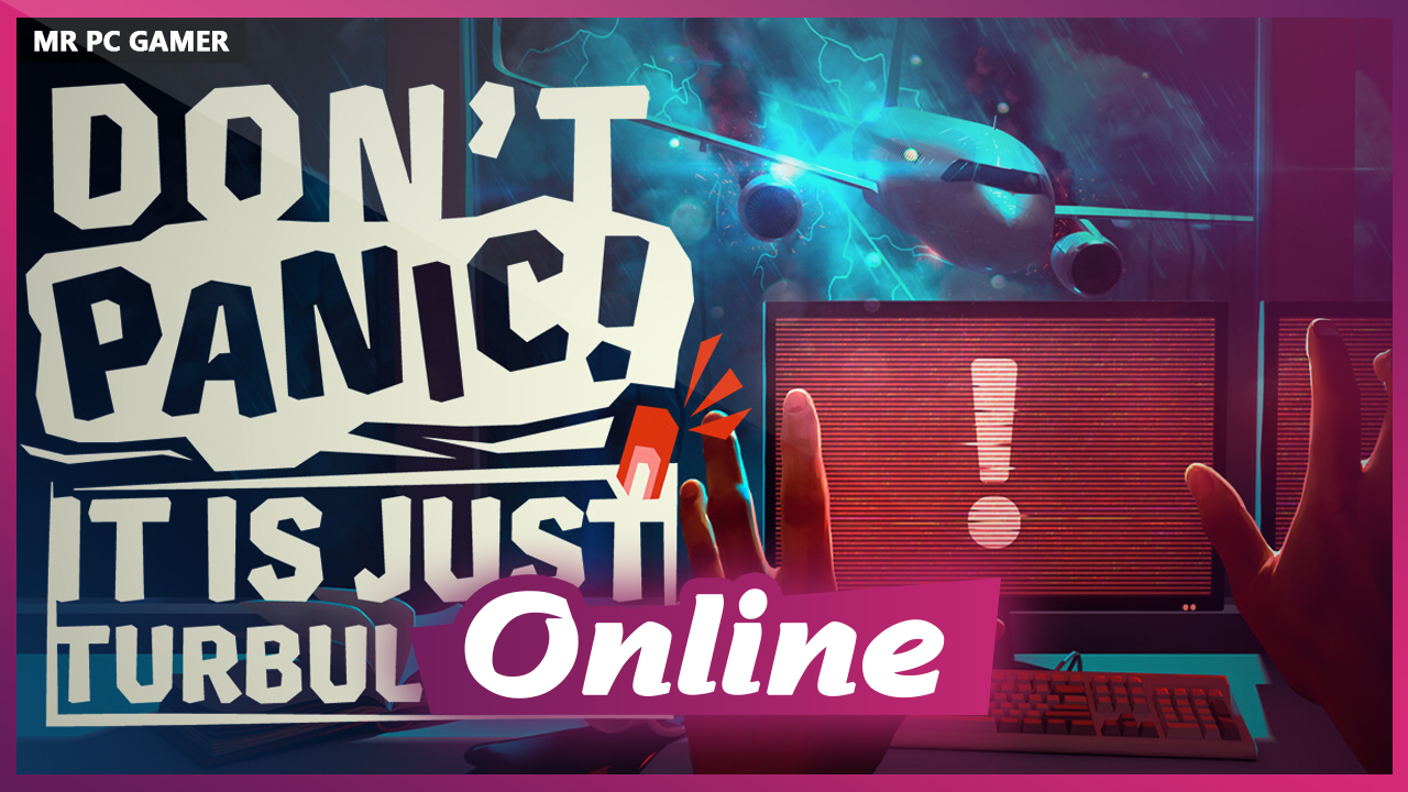Download Don’t Panic! It is Just a Turbulence v0.528 + ONLINE