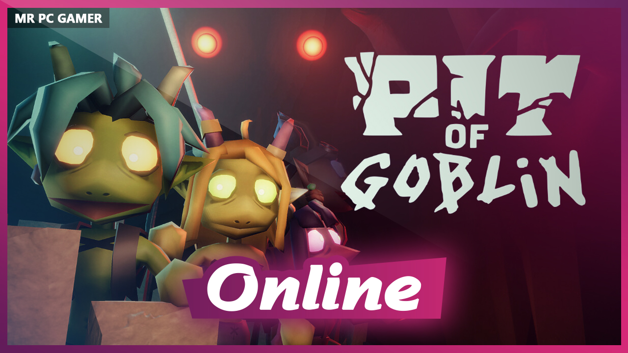 Download PIT OF GOBLIN v0.7.13.655213536.0 + ONLINE