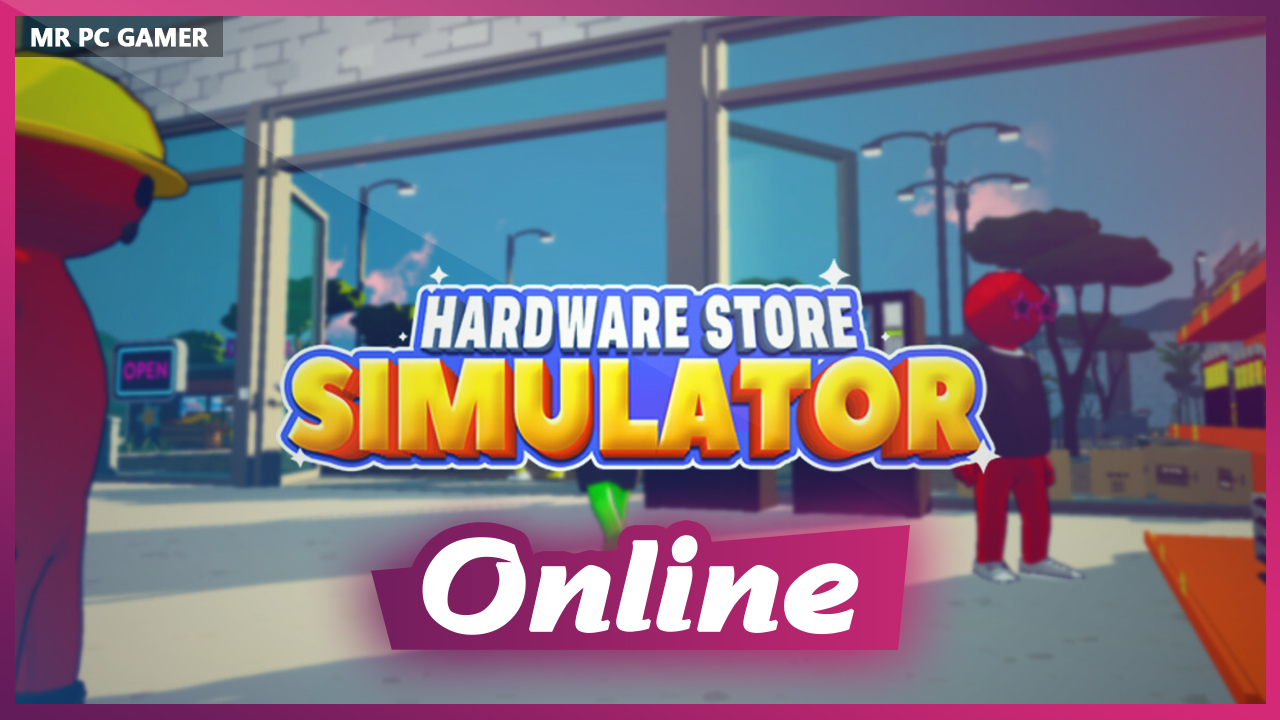 Download Hardware Store Simulator Build 16052026 + ONLINE