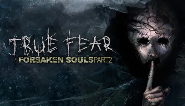 Download True Fear Forsaken Souls Part 2 v2.0.6.2802-P2P