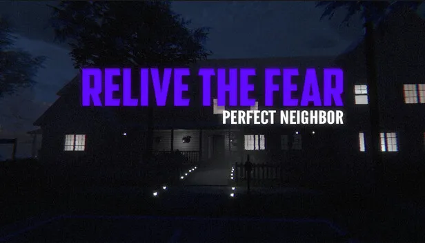 Download Relive the Fear Perfect Neighbor Build 24387619