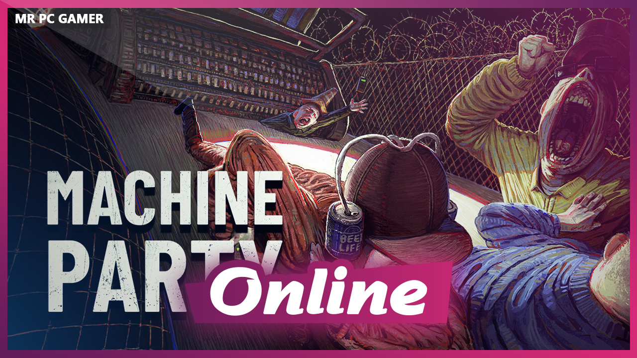 Download Machine Party v1.0.6 + ONLINE