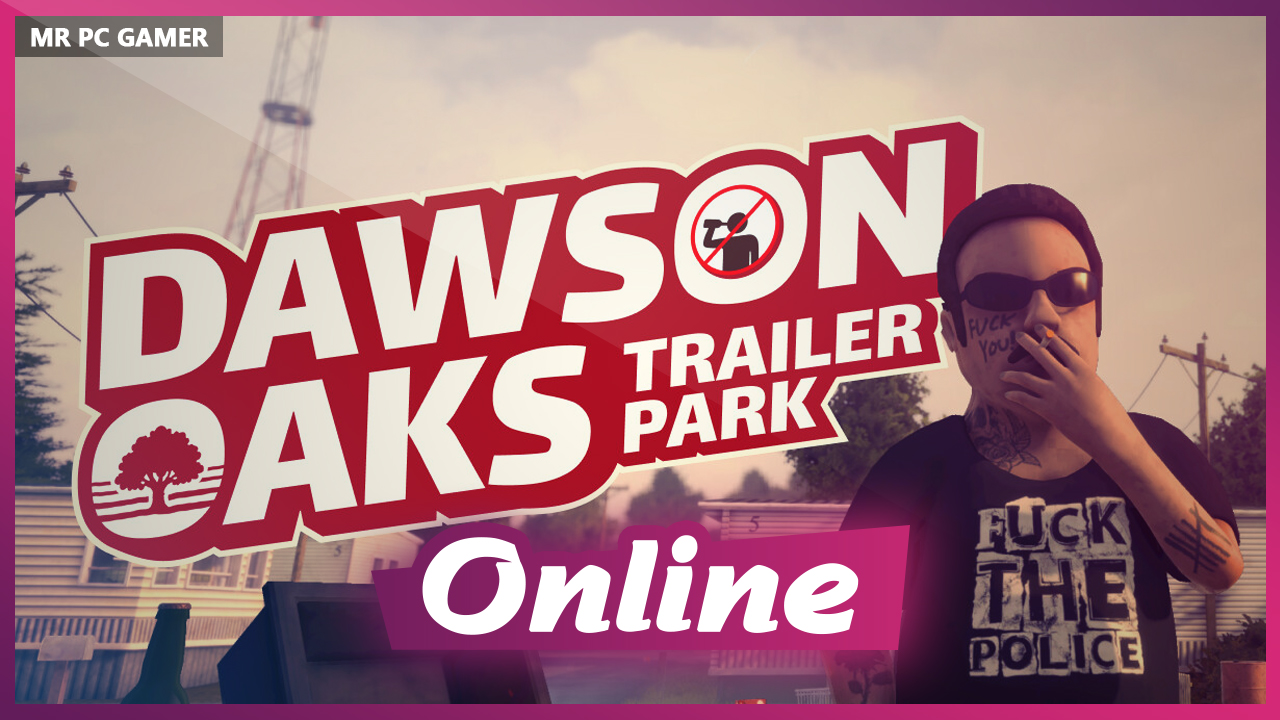Download Dawson Oaks Trailer Park v1.0.4 + ONLINE