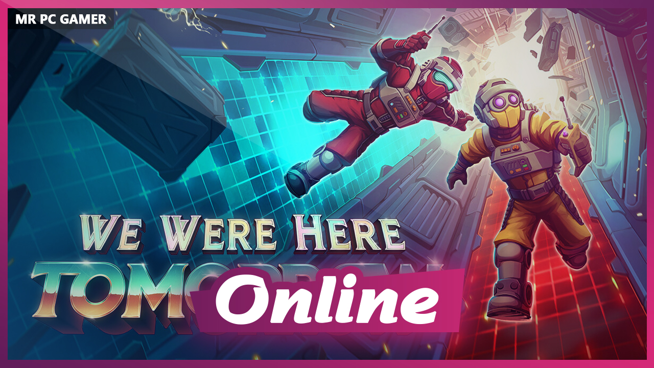 Download We Were Here Tomorrow v1.1.1.696 + ONLINE